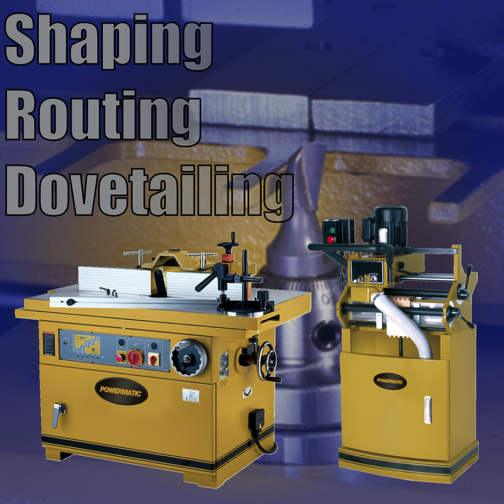 Wood Shaping, Routing & Dovetailing